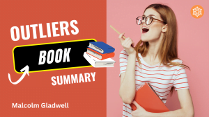 Outliers – Malcolm Gladwell – Book Summary