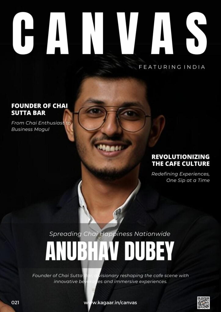 Canvas 021 : Anubhav Dubey ( ChaiSutta Bar ) - kagaar