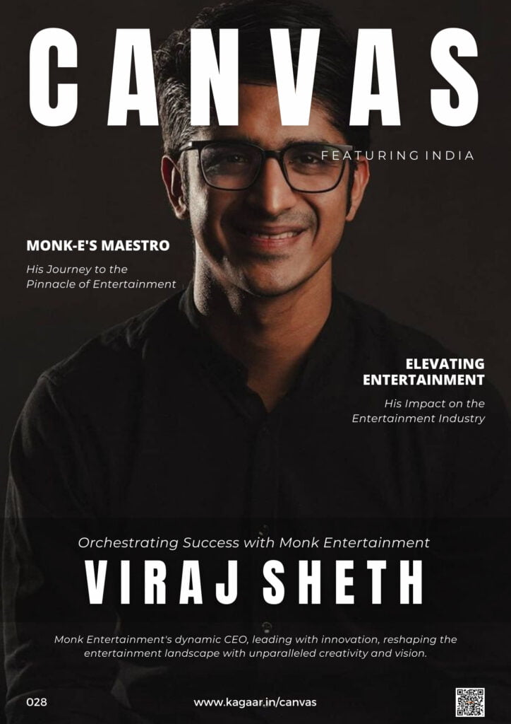 Canvas 028 : Viraj Sheth ( Monk Entertainment - kagaar